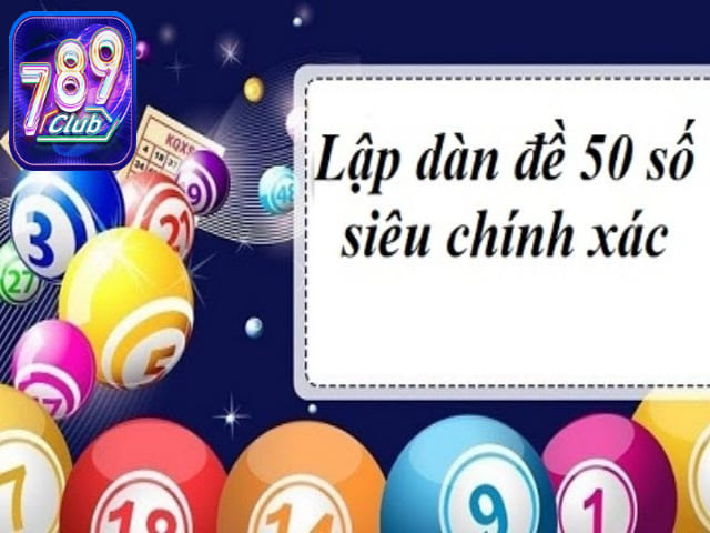 Dàn đề 50 số luôn là sự lựa chọn hàng đầu của nhiều game thủ 