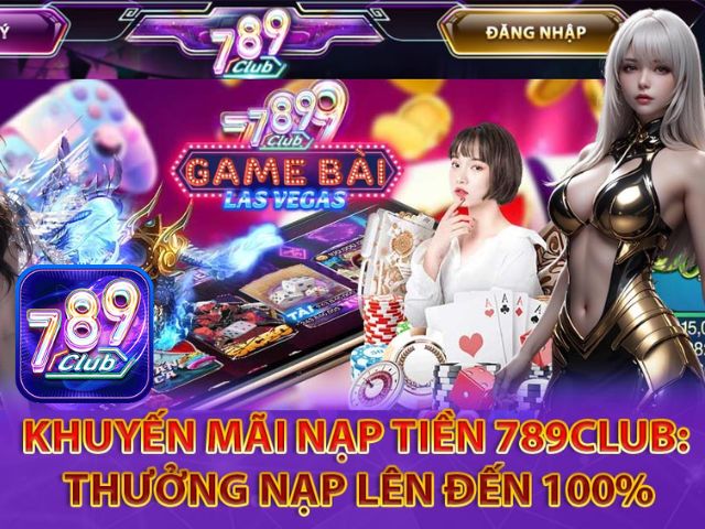 Khuyến Mãi Nạp Tiền Tại 789Club